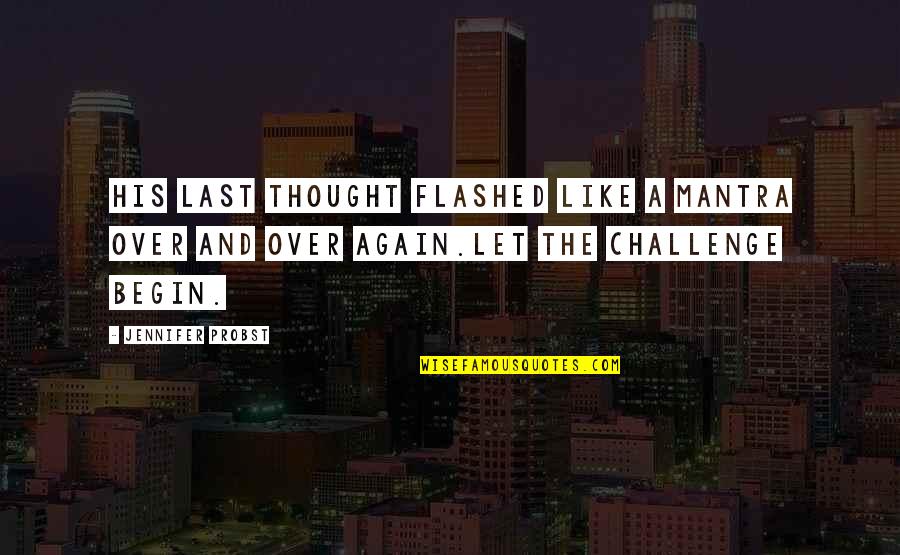 Flashed Quotes By Jennifer Probst: His last thought flashed like a mantra over