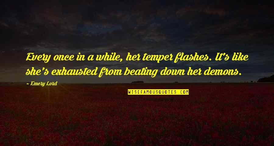 Flashes Quotes By Emery Lord: Every once in a while, her temper flashes.