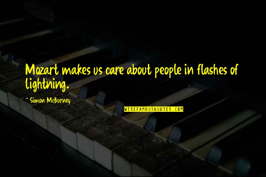 Flashes Quotes By Simon McBurney: Mozart makes us care about people in flashes