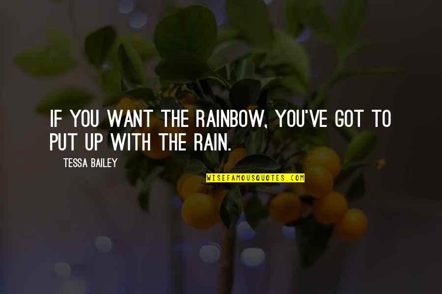 Flashiest Basketball Quotes By Tessa Bailey: If you want the rainbow, you've got to