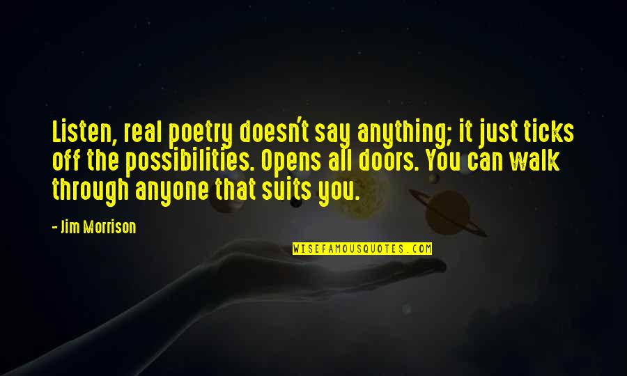 Flashiness Index Quotes By Jim Morrison: Listen, real poetry doesn't say anything; it just Flashiness Index Quotes By Jim Morrison: Listen, real poetry doesn't say anything; it just