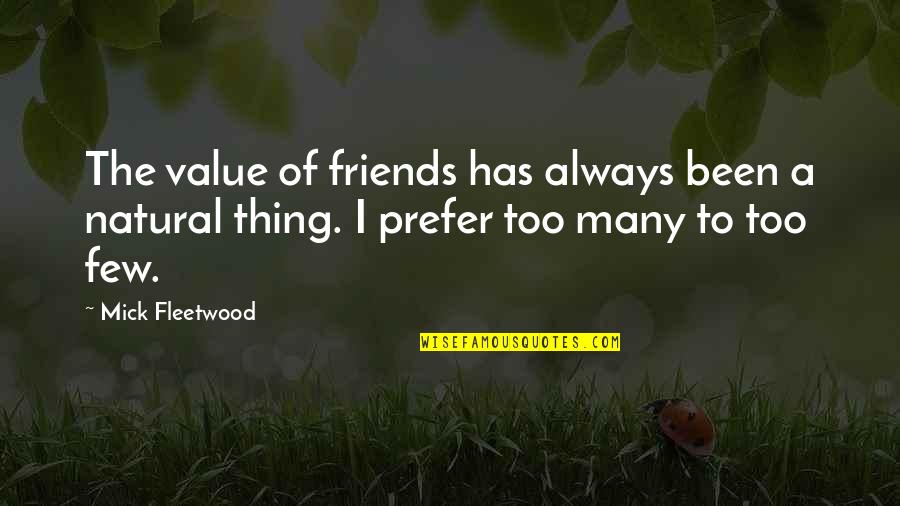 Flashing Birthday Quotes By Mick Fleetwood: The value of friends has always been a