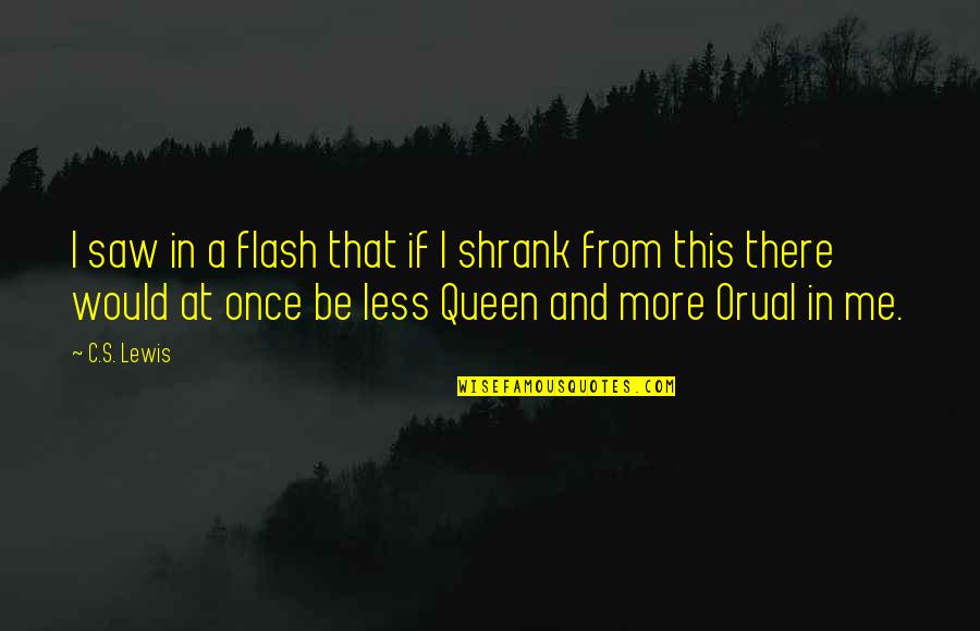 Flash's Quotes By C.S. Lewis: I saw in a flash that if I Flash's Quotes By C.S. Lewis: I saw in a flash that if I