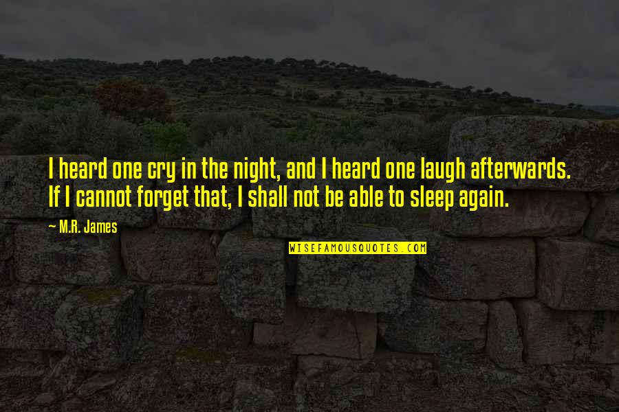 Flasketball Quotes By M.R. James: I heard one cry in the night, and