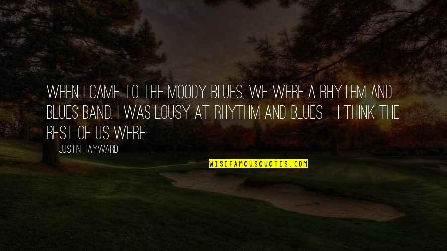 Flasks That Look Quotes By Justin Hayward: When I came to The Moody Blues, we