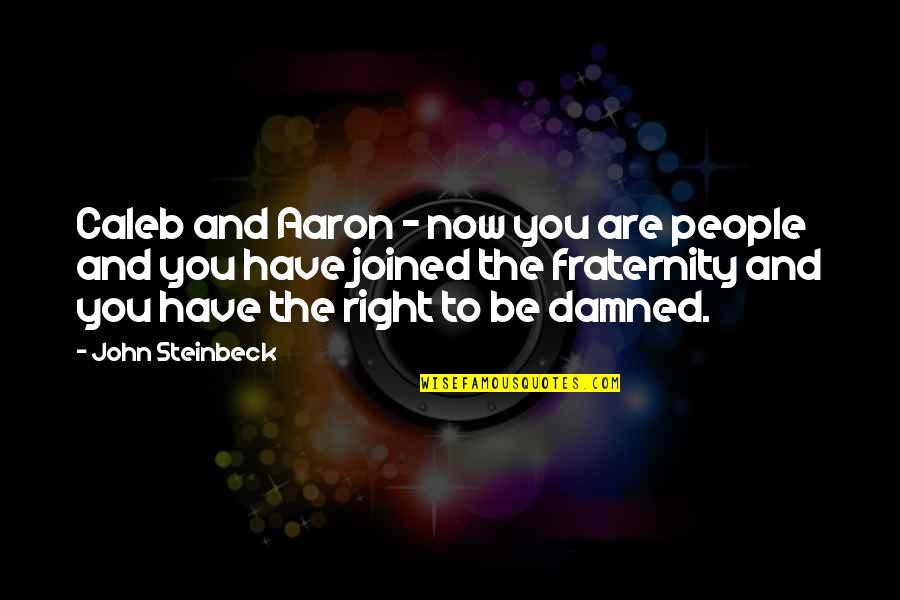 Flat Cap Quotes By John Steinbeck: Caleb and Aaron - now you are people Flat Cap Quotes By John Steinbeck: Caleb and Aaron - now you are people