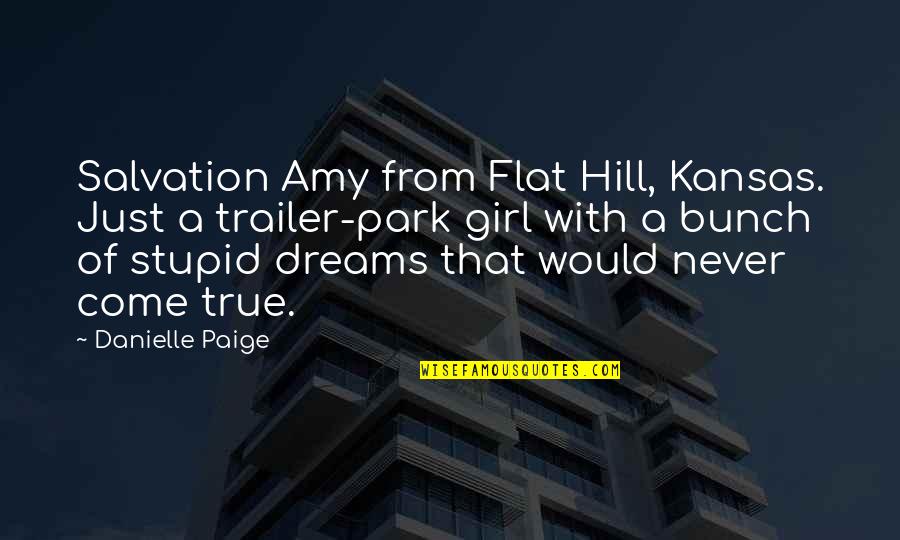 Flat Girl Quotes By Danielle Paige: Salvation Amy from Flat Hill, Kansas. Just a