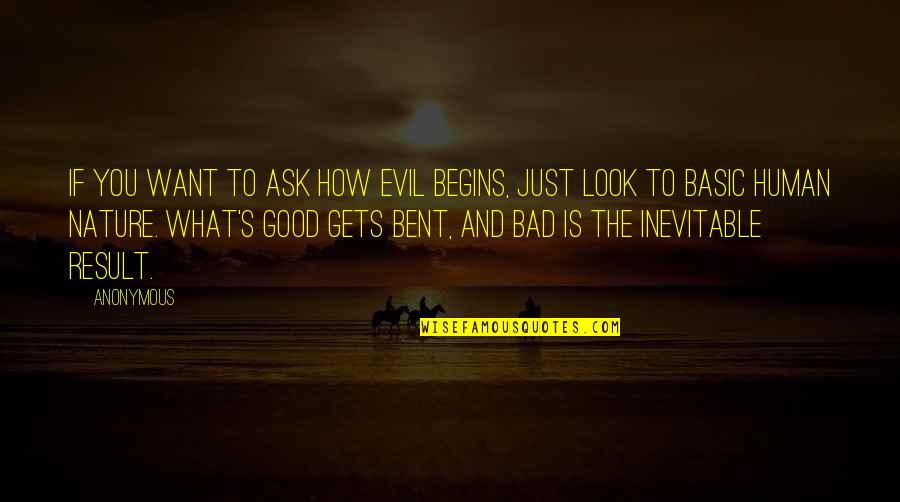 Flat Ironed Beard Quotes By Anonymous: If you want to ask how evil begins, Flat Ironed Beard Quotes By Anonymous: If you want to ask how evil begins,