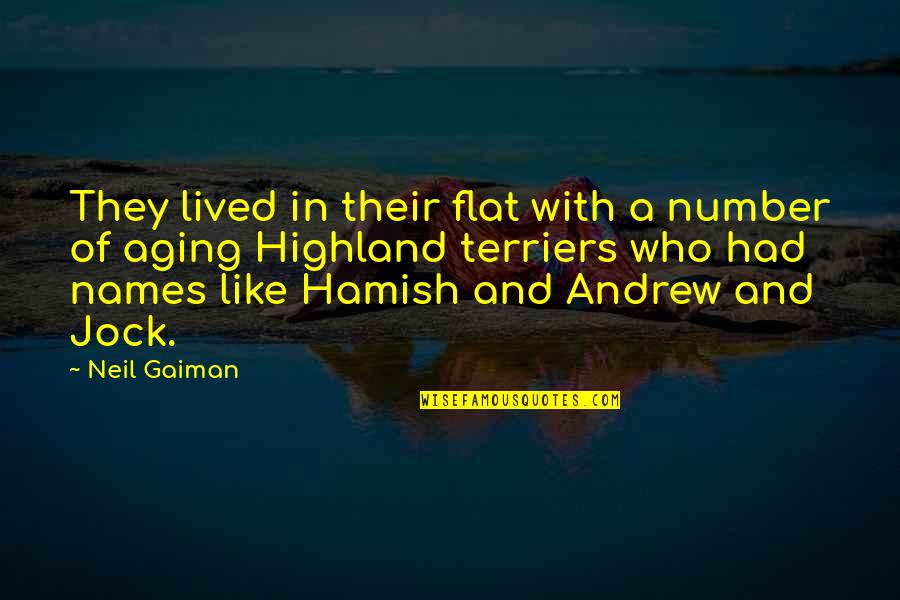 Flat Out Like A Quotes By Neil Gaiman: They lived in their flat with a number