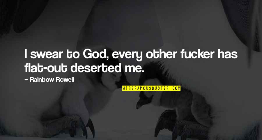 Flat Out Quotes By Rainbow Rowell: I swear to God, every other fucker has Flat Out Quotes By Rainbow Rowell: I swear to God, every other fucker has