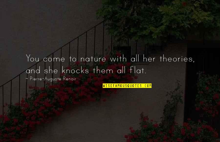 Flat Quotes By Pierre-Auguste Renoir: You come to nature with all her theories,