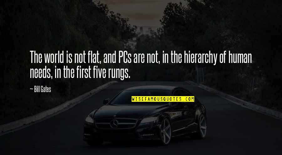 Flat World Quotes By Bill Gates: The world is not flat, and PCs are