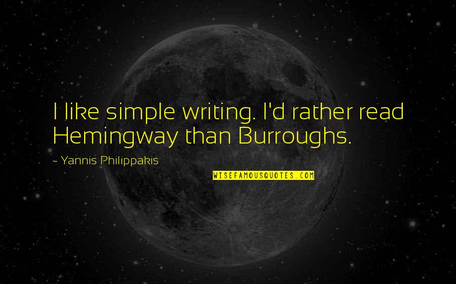 Flatheaded Quotes By Yannis Philippakis: I like simple writing. I'd rather read Hemingway