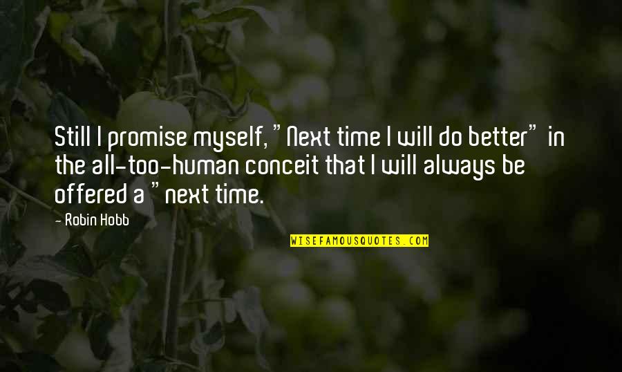 Flatly Stock Quotes By Robin Hobb: Still I promise myself, "Next time I will Flatly Stock Quotes By Robin Hobb: Still I promise myself, "Next time I will