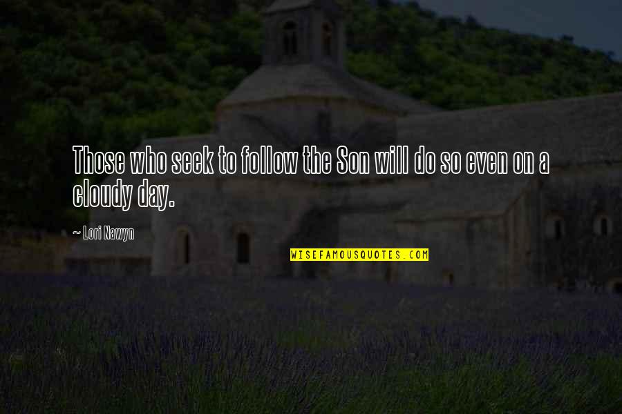 Flatman Book Quotes By Lori Nawyn: Those who seek to follow the Son will