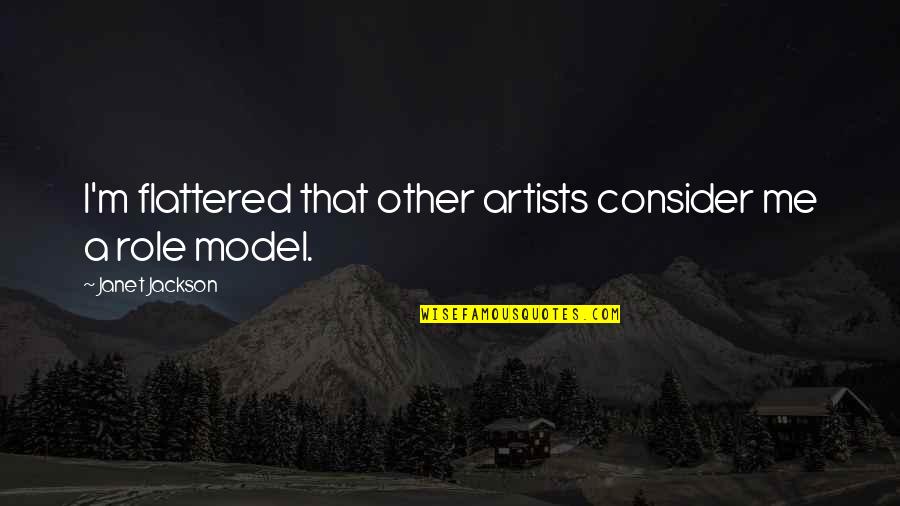 Flattered Quotes By Janet Jackson: I'm flattered that other artists consider me a Flattered Quotes By Janet Jackson: I'm flattered that other artists consider me a