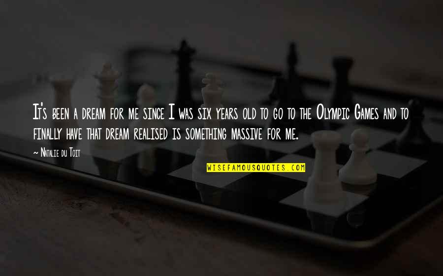 Flatterings Quotes By Natalie Du Toit: It's been a dream for me since I