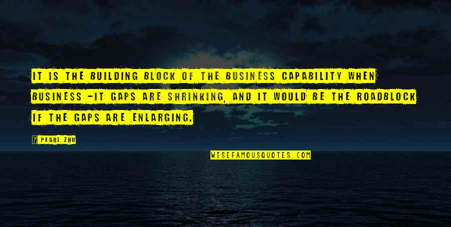 Flatterings Quotes By Pearl Zhu: IT is the building block of the business Flatterings Quotes By Pearl Zhu: IT is the building block of the business