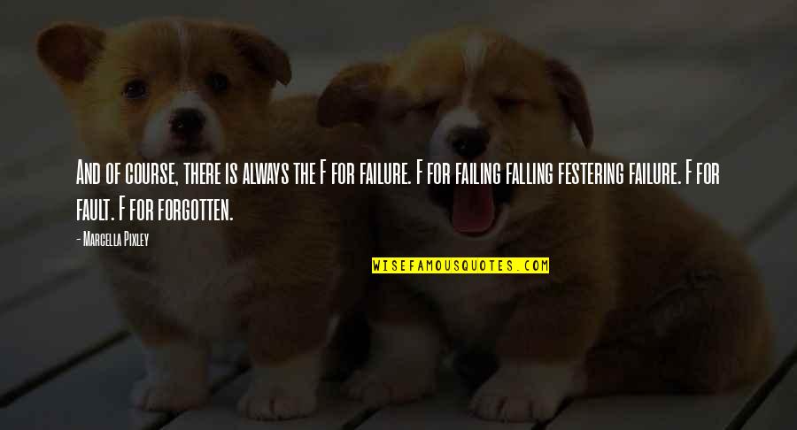 Flaunting It Quotes By Marcella Pixley: And of course, there is always the F Flaunting It Quotes By Marcella Pixley: And of course, there is always the F