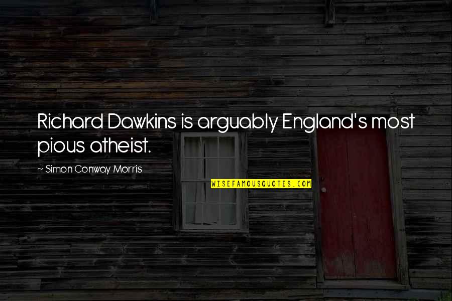 Flaunting Money Quotes By Simon Conway Morris: Richard Dawkins is arguably England's most pious atheist. Flaunting Money Quotes By Simon Conway Morris: Richard Dawkins is arguably England's most pious atheist.