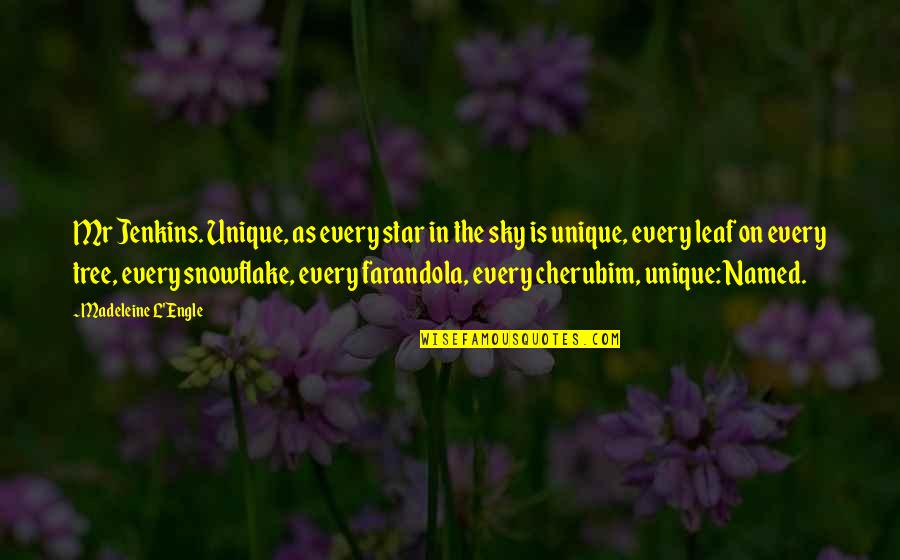 Flautas Ahogadas Quotes By Madeleine L'Engle: Mr Jenkins. Unique, as every star in the Flautas Ahogadas Quotes By Madeleine L'Engle: Mr Jenkins. Unique, as every star in the