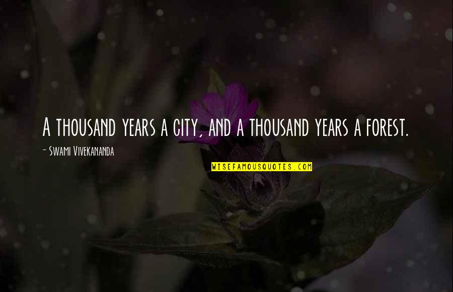Flauto Dolce Quotes By Swami Vivekananda: A thousand years a city, and a thousand