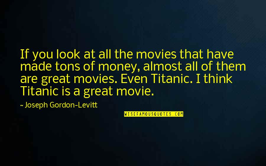 Flavien Prat Quotes By Joseph Gordon-Levitt: If you look at all the movies that