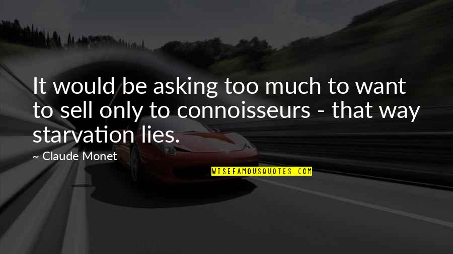 Flavor Of The Month Quotes By Claude Monet: It would be asking too much to want Flavor Of The Month Quotes By Claude Monet: It would be asking too much to want