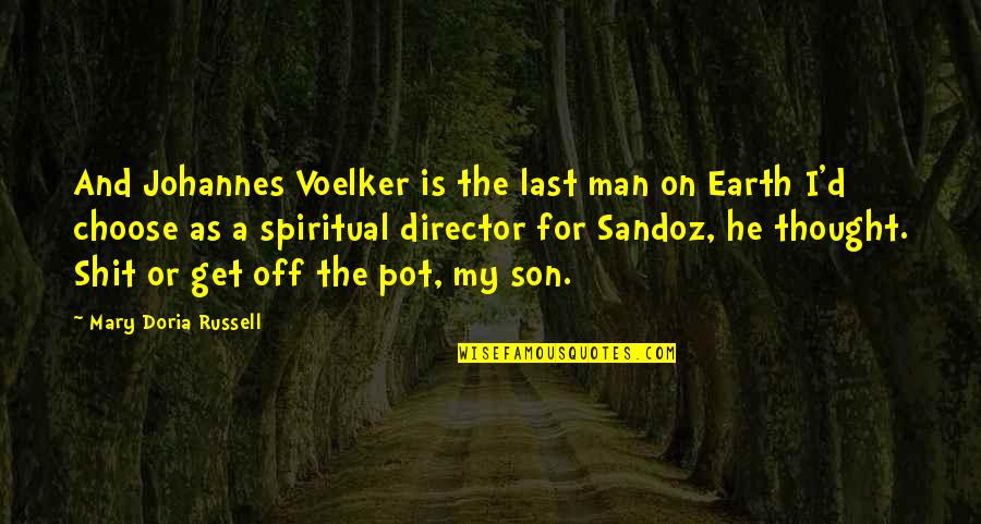 Flavor Text Quotes By Mary Doria Russell: And Johannes Voelker is the last man on