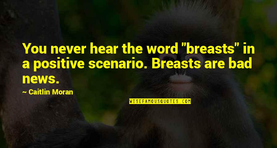 Flawless Woman Quotes By Caitlin Moran: You never hear the word "breasts" in a