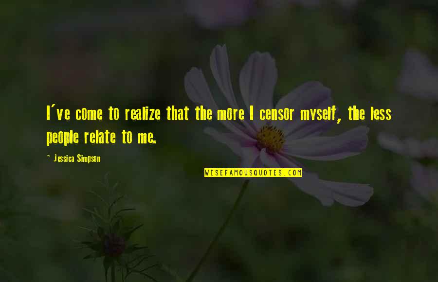 Flawlessness Nails Quotes By Jessica Simpson: I've come to realize that the more I