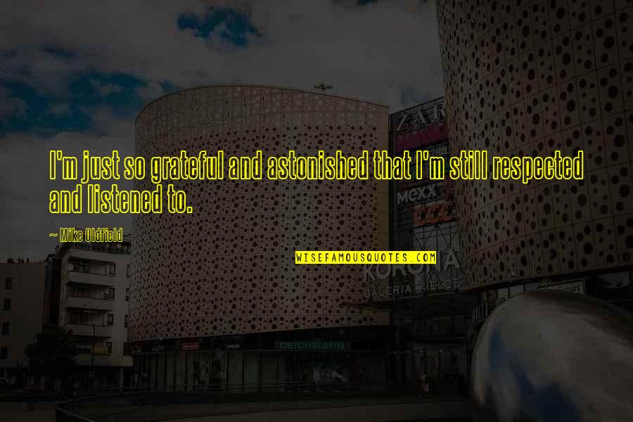 Flawlessness Nails Quotes By Mike Oldfield: I'm just so grateful and astonished that I'm