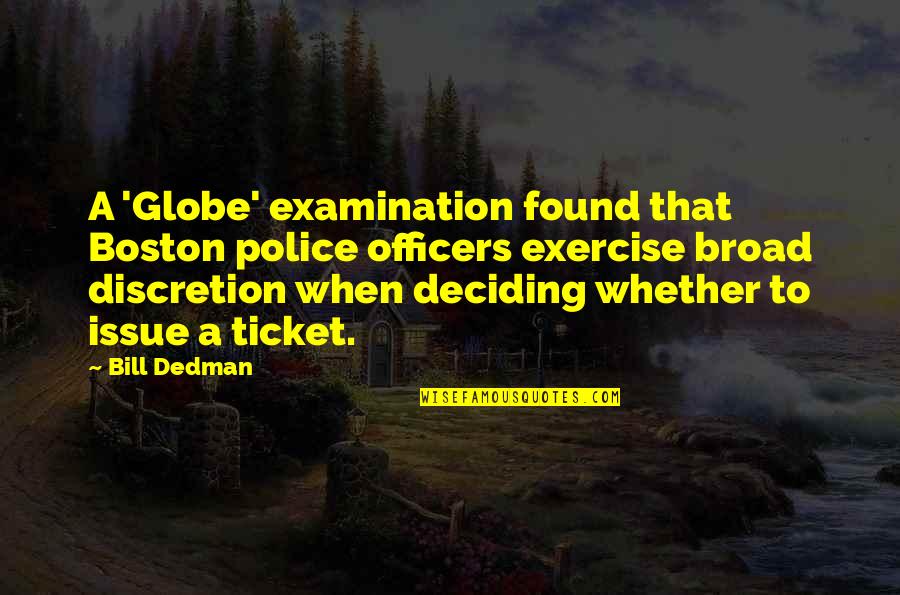 Flaws And Imperfections Quotes By Bill Dedman: A 'Globe' examination found that Boston police officers