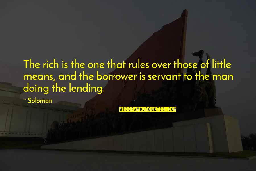 Flaws And Mistakes Quotes By Solomon: The rich is the one that rules over