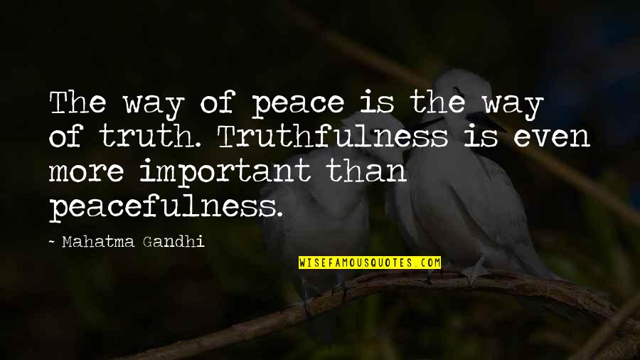 Flaws And Sins Quotes By Mahatma Gandhi: The way of peace is the way of