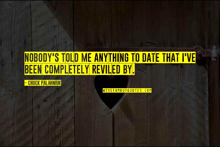 Flaws Being Beautiful Quotes By Chuck Palahniuk: Nobody's told me anything to date that I've