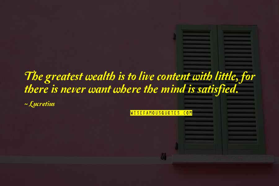 Flayner's Quotes By Lucretius: The greatest wealth is to live content with Flayner's Quotes By Lucretius: The greatest wealth is to live content with