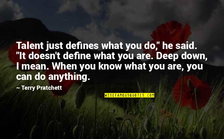 Flayner's Quotes By Terry Pratchett: Talent just defines what you do," he said. Flayner's Quotes By Terry Pratchett: Talent just defines what you do," he said.