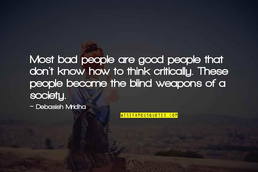 Fleas Quotes Quotes By Debasish Mridha: Most bad people are good people that don't