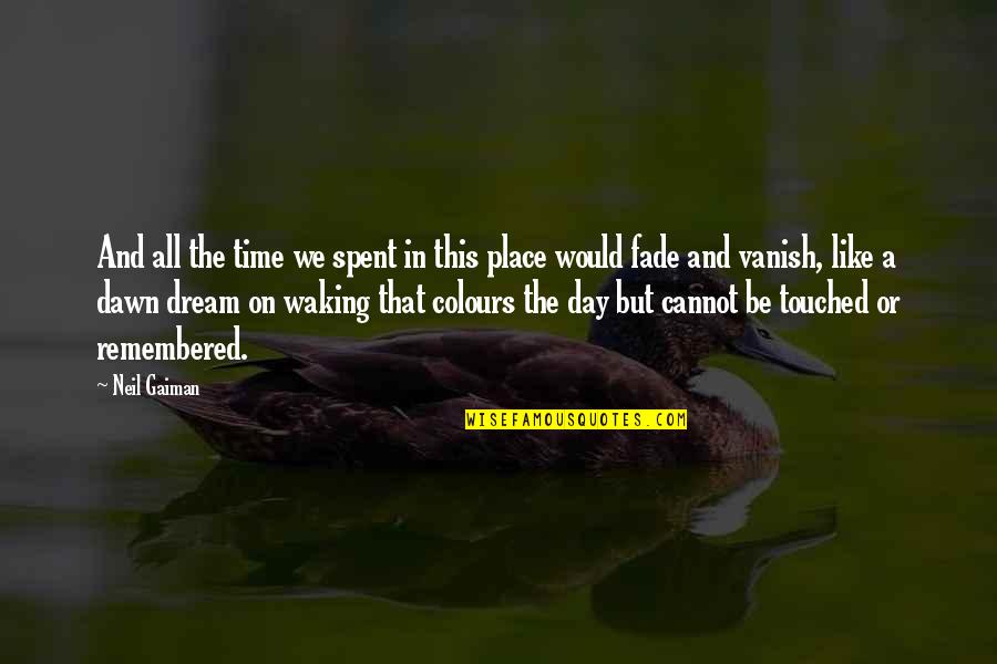 Flector Quotes By Neil Gaiman: And all the time we spent in this Flector Quotes By Neil Gaiman: And all the time we spent in this