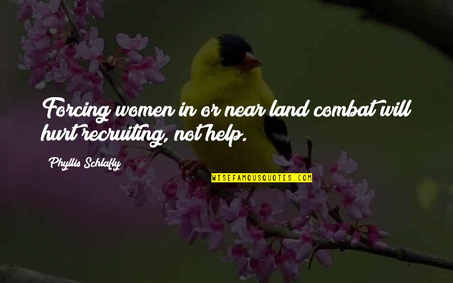 Fledermaus Youtube Quotes By Phyllis Schlafly: Forcing women in or near land combat will