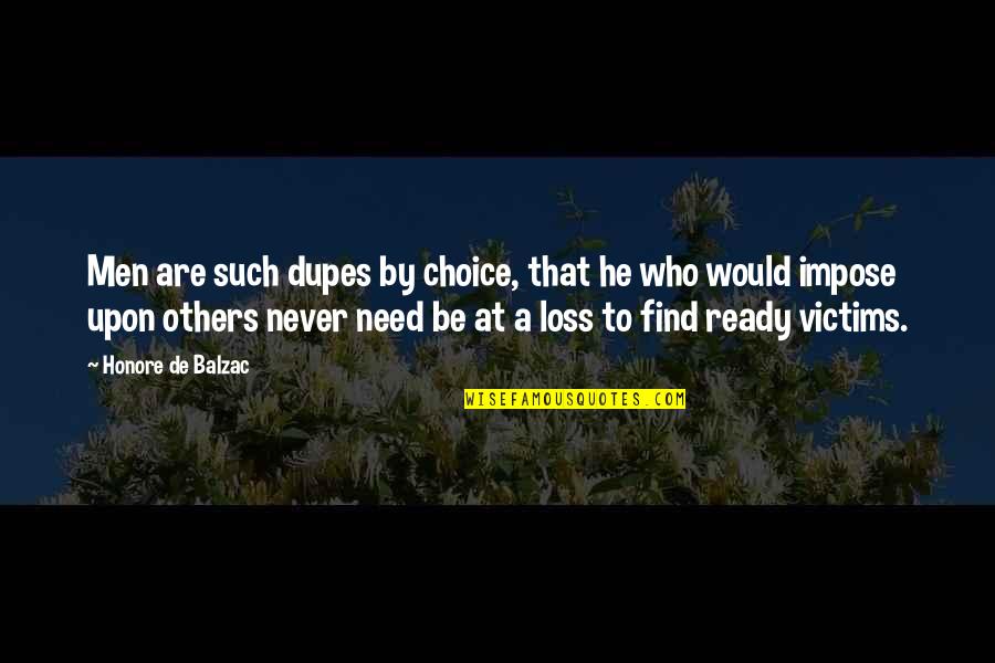 Fleece Johnson Boondocks Quotes By Honore De Balzac: Men are such dupes by choice, that he Fleece Johnson Boondocks Quotes By Honore De Balzac: Men are such dupes by choice, that he