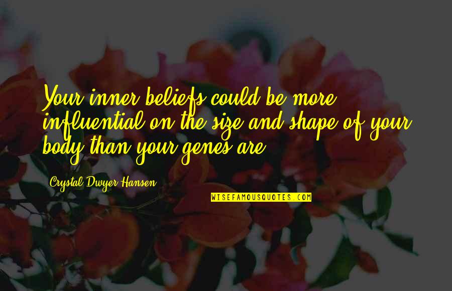 Fleecedecke Quotes By Crystal Dwyer Hansen: Your inner beliefs could be more influential on Fleecedecke Quotes By Crystal Dwyer Hansen: Your inner beliefs could be more influential on