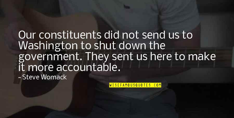 Fleese Quotes By Steve Womack: Our constituents did not send us to Washington Fleese Quotes By Steve Womack: Our constituents did not send us to Washington