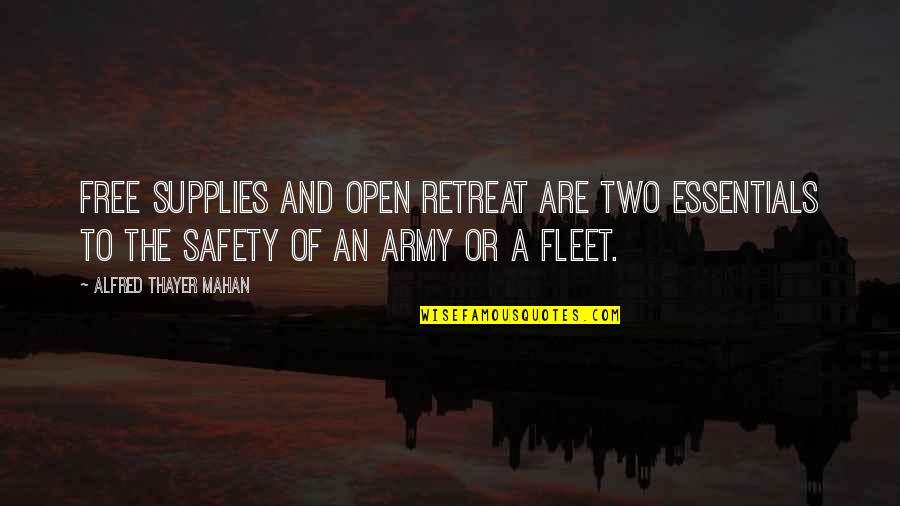 Fleet Safety Quotes By Alfred Thayer Mahan: Free supplies and open retreat are two essentials