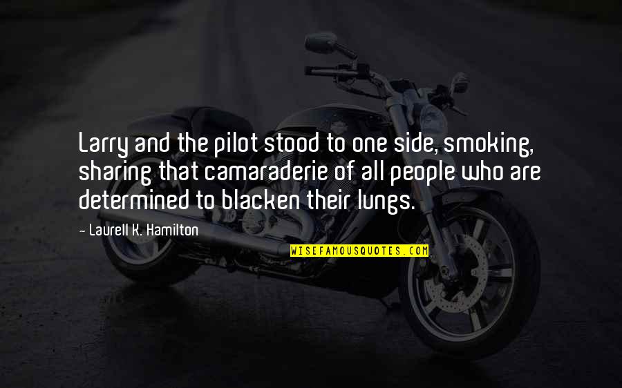 Fleetest Quotes By Laurell K. Hamilton: Larry and the pilot stood to one side,
