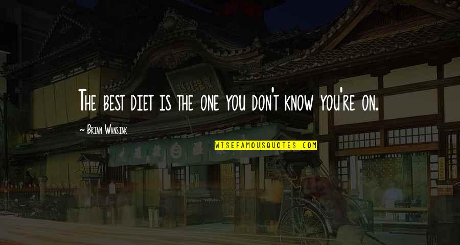 Fleeting Friendship Quotes By Brian Wansink: The best diet is the one you don't Fleeting Friendship Quotes By Brian Wansink: The best diet is the one you don't
