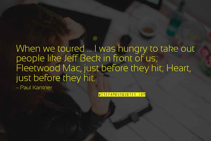 Fleetwood Mac Best Quotes By Paul Kantner: When we toured ... I was hungry to