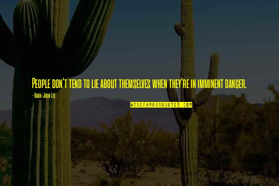 Flegma Quotes By Hark-Joon Lee: People don't tend to lie about themselves when