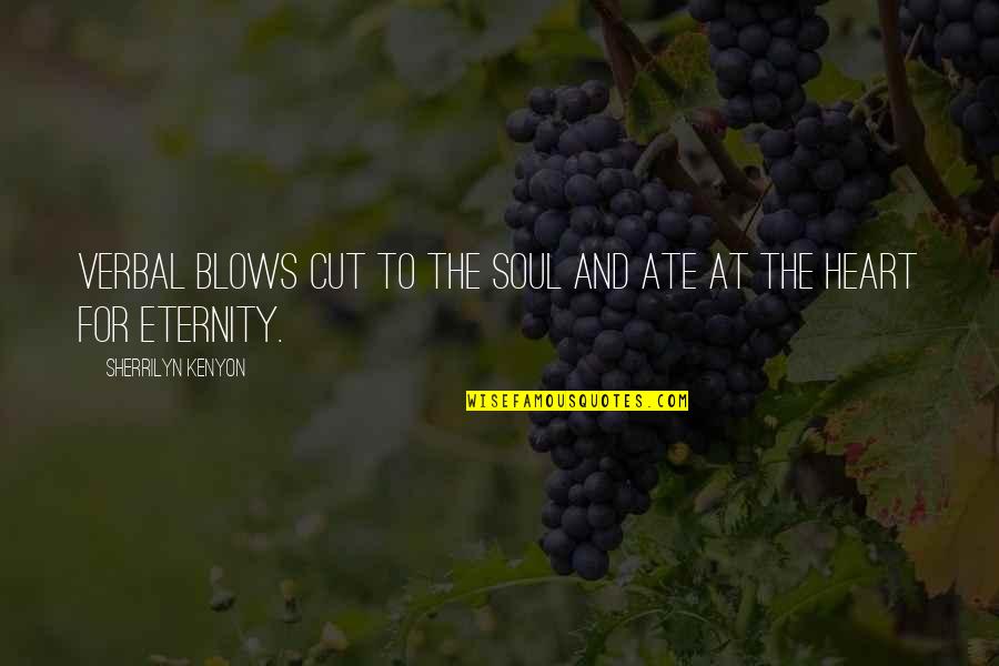 Flegmatick Quotes By Sherrilyn Kenyon: Verbal blows cut to the soul and ate Flegmatick Quotes By Sherrilyn Kenyon: Verbal blows cut to the soul and ate